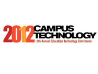 Campus Technology 2012: New Paths to Learning Campus Technology 2012: New Paths to Learning
